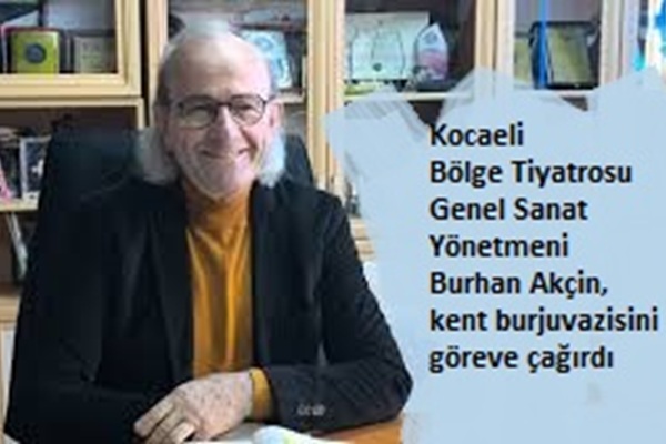 Burhan Akçin Kent Burjuvazisini Göreve Çağırdı!
