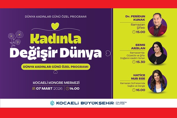 8 Mart, _Kadınla Değişir Dünya_ temasıyla kutlanacak