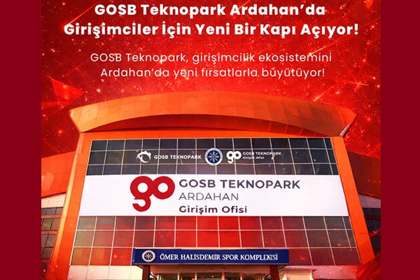 GOSB Teknopark Ardahan'da Girişimciler İçin Yeni Bir Kapı Açıyor
