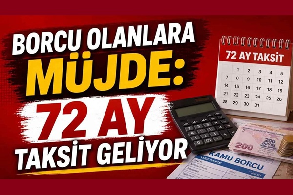 Borcu Olanlara 72 Ay Taksit imkanı