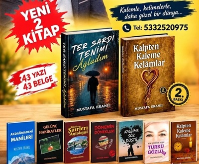 Gazeteci-Yazar Mustafa Eranıl’dan Edebiyat Dünyasına İki Yeni Eser