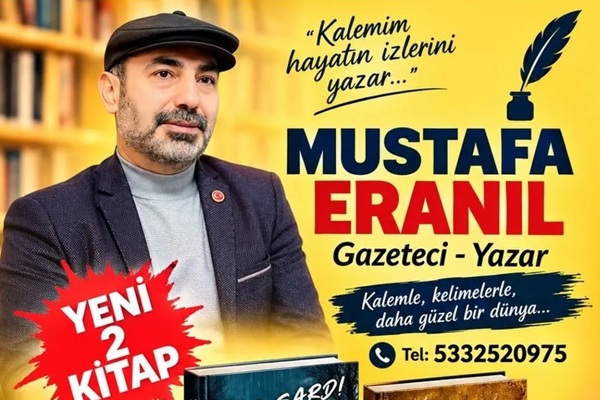 Gazeteci-Yazar Mustafa Eranıl’dan Edebiyat Dünyasına İki Yeni Eser
