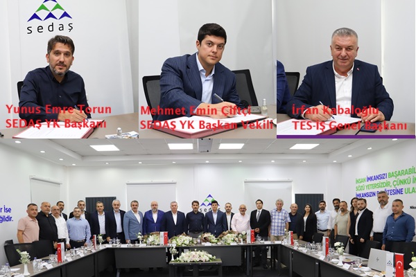 TES-İŞ ile SEDAŞ arasında Toplu İş Sözleşmesini İmzalandı