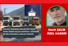 Başiskele’de Park Alanına Kaçak Hafriyet ve Milyonluk Vurgun