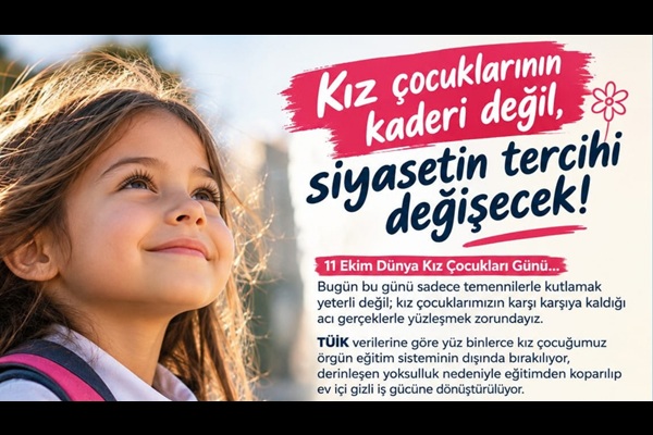 Kız çocuklarının kaderi değil siyasetin tercihi değişecek!
